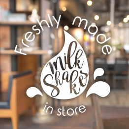 Freshly Made Milkshake in Store Window Sign