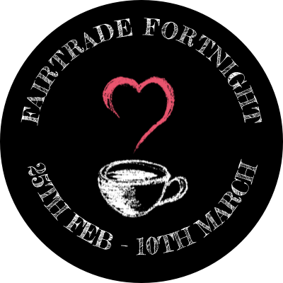 Fairtrade Fortnight 2019 - 25th February - 10th March